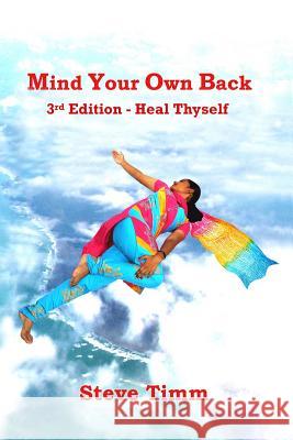 Mind Your Own Back: 3rd Edition - Heal Thyself Steve Timm 9781907547027 Creative Productions - książka