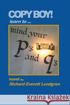 Mind your p's and q's Londgren, Richard Everett 9781542807173 Createspace Independent Publishing Platform - książka