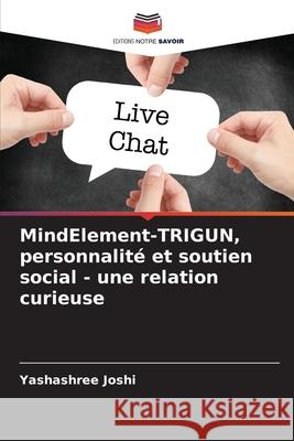 MindElement-TRIGUN, personnalit? et soutien social - une relation curieuse Yashashree Joshi 9786207919840 Editions Notre Savoir - książka