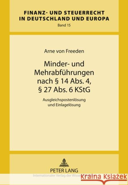 Minder- Und Mehrabfuehrungen Nach § 14 Abs. 4, § 27 Abs. 6 Kstg: Ausgleichspostenloesung Und Einlageloesung Drüen, Klaus-Dieter 9783631615676 Lang, Peter, Gmbh, Internationaler Verlag Der - książka