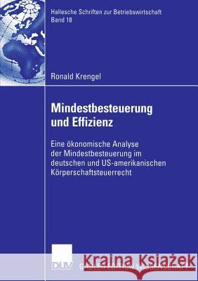 Mindestbesteuerung Und Effizienz: Eine Ökonomische Analyse Der Mindestbesteuerung Im Deutschen Und Us-Amerikanischen Körperschaftsteuerrecht Kraft, Prof Dr Gerhard 9783835002913 Deutscher Universitatsverlag - książka