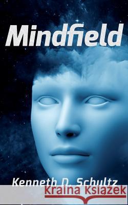 Mindfield Kenneth D. Schultz 9781722727437 Createspace Independent Publishing Platform - książka