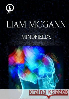 Mindfields: Book One of the Om Trilogy Liam McGann 9781326585396 Lulu.com - książka