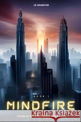 Mindfire L D Houghton   9798851977077 Independently Published - książka