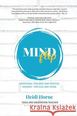 Mindflip: Emotional Tool-Box & Positive Mindset Kids-Teens Heidi Horne 9780645205527 Heidi Horne Yoga and Wellness - książka