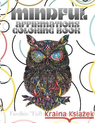 Mindful Affirmations Coloring Book Faedhie Fab the Author Braddy 9781735569192 Fuzekidz Unlimited Inc. - książka