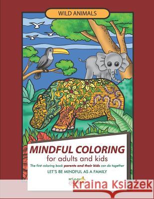 Mindful coloring for adults and kids: Wild Animals Helen Neale 9781091015678 Independently Published - książka