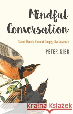 Mindful Conversation Peter Gibb   9781639883783 Atmosphere Press - książka