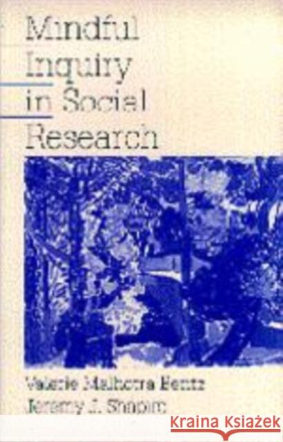 Mindful Inquiry in Social Research Valerie M. Bentz Jeremy J. Shapiro 9780761904090 Sage Publications - książka