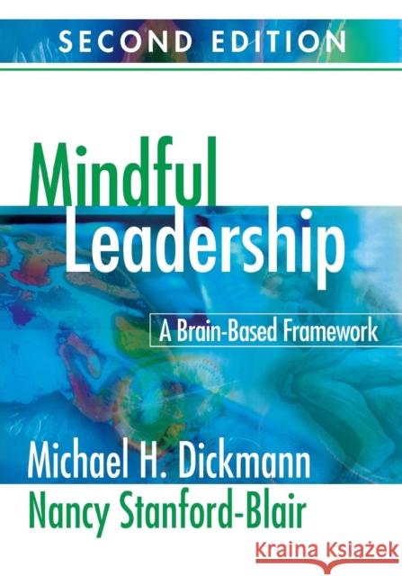 Mindful Leadership: A Brain-Based Framework Dickmann, Michael H. 9781412964104 Corwin Press - książka