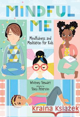 Mindful Me: Mindfulness and Meditation for Kids Whitney Stewart Stacy Peterson 9780807551448 Albert Whitman & Company - książka