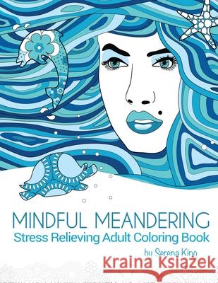 Mindful Meandering Serena M. King 9781530971275 Createspace Independent Publishing Platform - książka