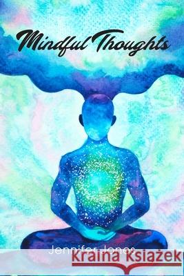 Mindful Thoughts Jennifer Jones 9781800315457 New Generation Publishing - książka