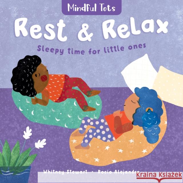 Mindful Tots: Rest & Relax Whitney Stewart Rocio Alejandro 9781782859352 Barefoot Books - książka
