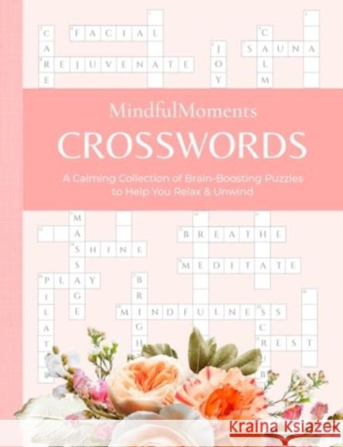 Mindfulmoments Crosswords: A Calming Collection of Brain-Boosting Puzzles to Help You Relax & Unwind Better Day Books 9780764369483 Better Day Books - książka