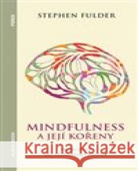 Mindfulness a její kořeny Stephen Fulder 9788088428268 Alpha Book - książka