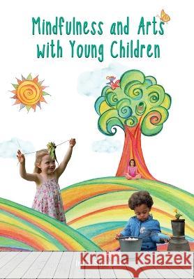 Mindfulness and Arts with Young Children Jemma McGourty Irma Smegen 9789082771053 Speel Je Wijs - książka