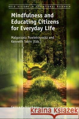 Mindfulness and Educating Citizens for Everyday Life Malgorzata Powietrzynska Kenneth Tobin 9789463005685 Sense Publishers - książka