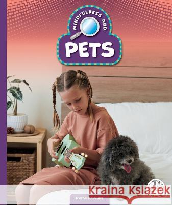 Mindfulness and Pets Priscilla An 9781503869677 Wonder Publishing - książka