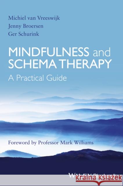 Mindfulness and Schema Therapy: A Practical Guide Van Vreeswijk, Michiel 9781118753187 John Wiley & Sons - książka