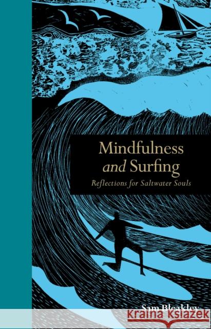 Mindfulness and Surfing: Reflections for Saltwater Souls Sam Bleakley 9781782403296 Ivy Press - książka
