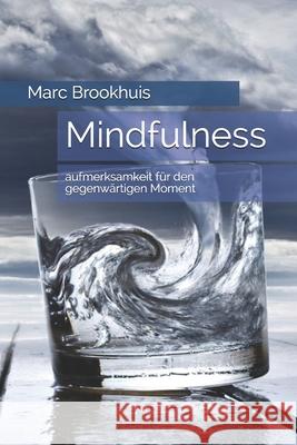 Mindfulness: aufmerksamkeit für den gegenwärtigen Moment Hafkemeyer, Klaus 9781521090961 Independently Published - książka