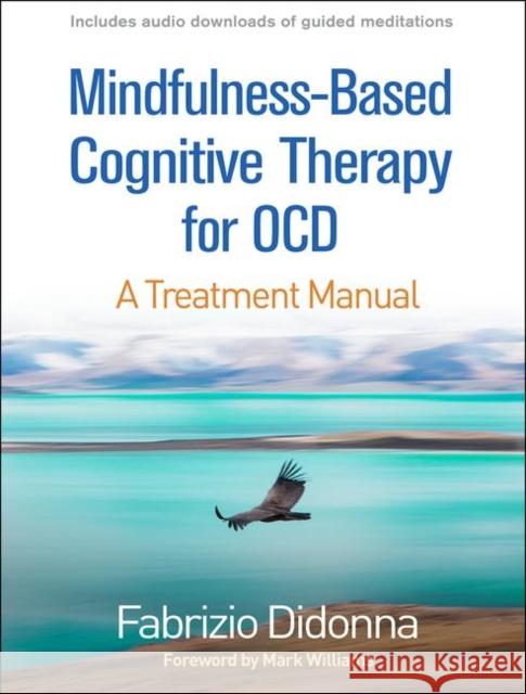 Mindfulness-Based Cognitive Therapy for Ocd: A Treatment Manual Fabrizio Didonna Mark Williams 9781462539277 Guilford Publications - książka