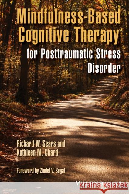 Mindfulness-Based Cognitive Therapy for Posttraumatic Stress Disorder Sears, Richard W.; Chard, Kathleen 9781118691458 John Wiley & Sons - książka