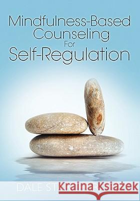 Mindfulness-Based Counseling for Self-Regulation Dale Starche 9781439271803 Createspace - książka