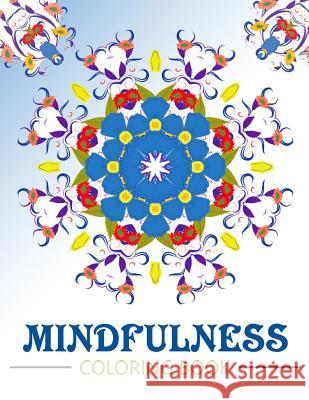 Mindfulness Coloring Book: Anti stress coloring book for adults (meditation for beginners) Mindfulness Publisher 9781534994720 Createspace Independent Publishing Platform - książka