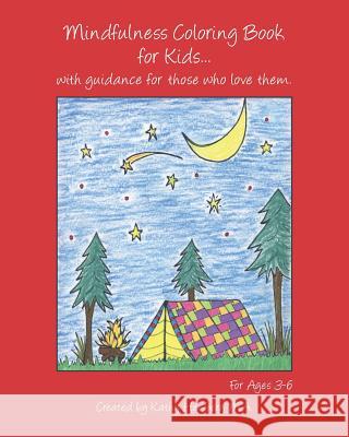 Mindfulness Coloring Book for Kids: ...with guidance for those who love them. Kathy Hegber 9781519584045 Createspace Independent Publishing Platform - książka