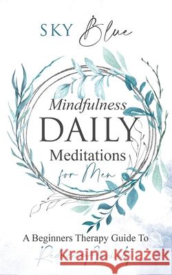 Mindfulness Daily Meditations for Men A Beginners Therapy Guide To Reduce Anxiety Sky Blue 9781087944128 Bco Publishing - książka