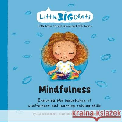 Mindfulness: Exploring the importance of mindfulness and learning calming skills Jayneen Sanders Cherie Zamazing 9781761160073 Educate2empower Publishing - książka