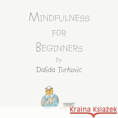 Mindfulness for Beginners Dalida Turkovic   9781514443064 Xlibris - książka