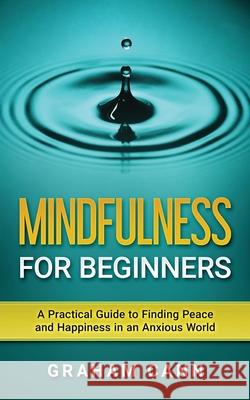 Mindfulness for Beginners Graham Cann 9781838240103 Chas Cann Co Ltd - książka