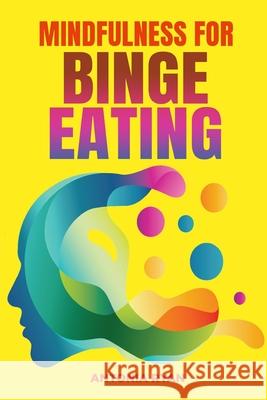 Mindfulness for Binge Eating Ryan Antonia Ryan 9798676122898 Independently published - książka