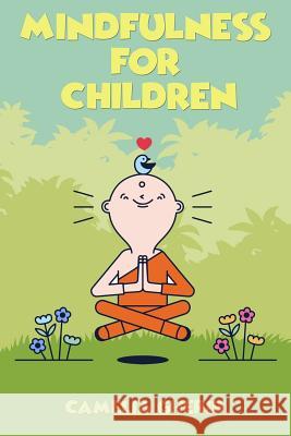 Mindfulness for Children: 21 Fun Exercises for Children to Increase Attention Span and Improve Social Skills and Mental Health Camelia Gherib 9781547213085 Createspace Independent Publishing Platform - książka