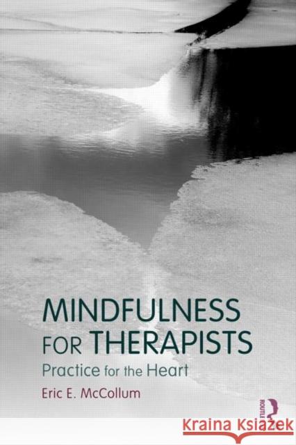 Mindfulness for Therapists: Practice for the Heart Eric McCollum 9781138805873 Routledge - książka