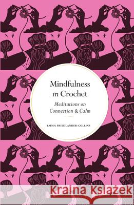 Mindfulness in Crochet Emma Friedlander-Collins 9781805705109 Leaping Hare - książka