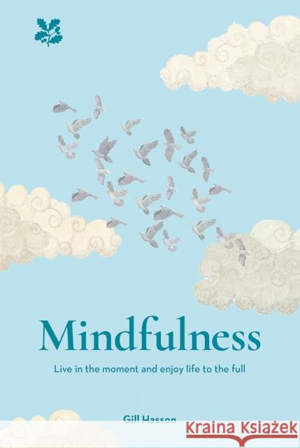 Mindfulness: Live in the Moment and Enjoy Life to the Full Gill Hasson 9781911358763 HarperCollins Publishers - książka