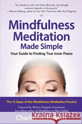 Mindfulness Meditation Made Simple: Your Guide to Finding True Inner Peace Charles a. Francis 9780990840503 Paradigm Press - książka