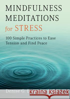 Mindfulness Meditations for Stress: 100 Simple Practices to Ease Tension and Find Peace Denise G., Med Dempsey 9781647399016 Rockridge Press - książka