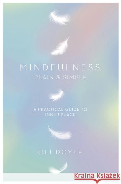 Mindfulness Plain & Simple Oli Doyle 9781409156765 Orion Publishing Co - książka