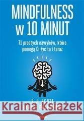 Mindfulness w 10 minut. 71 prostych nawyków S. J. Scott,Barrie Davenport 9788328395053 Sensus - książka