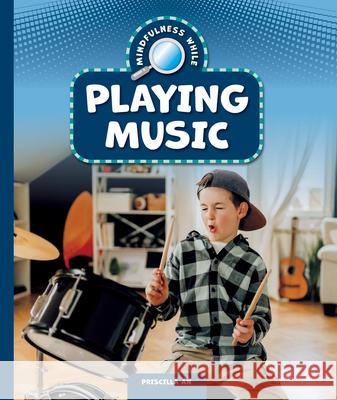 Mindfulness While Playing Music Priscilla An 9781645498667 Wonder Publishing - książka