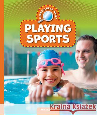 Mindfulness While Playing Sports Priscilla An 9781645498674 Wonder Publishing - książka