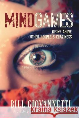 MindGames: Rising Above Other People's Craziness Giovannetti, Bill 9781946654007 Endurant Press - książka