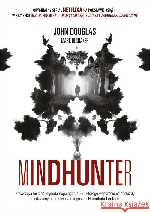 Mindhunter. Tajemnice elitarnej jednostki FBI... John Douglas, Mark Olshaker 9788324074228 Znak - książka