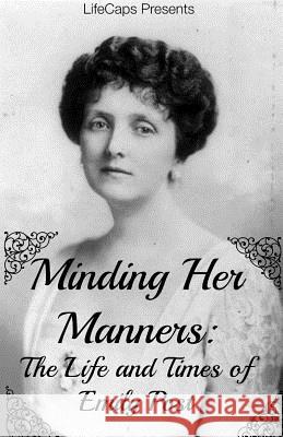 Minding Her Manners: The Life and Times of Emily Post Jennifer Warner Lifecaps 9781629172620 Golgotha Press, Inc. - książka