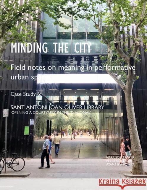 Minding the City: Field Notes on Neuroscience and the Poetics of Sustainable Public Space Fraker, Harrison 9781951541330 Oro Editions - książka